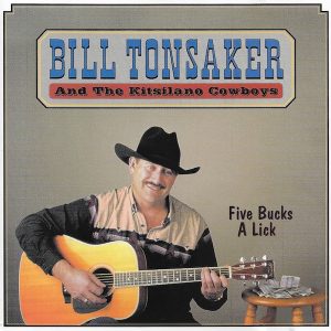 Bill Tonsaker - Five Bucks A Lick