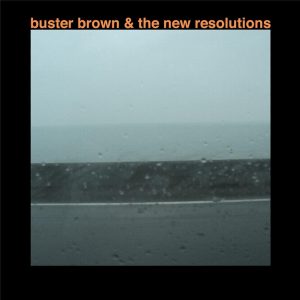 Buster Brown & The New Resolutions Buster Brown & The New Resolutions